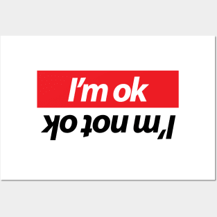 I'm ok - I'm not ok Posters and Art